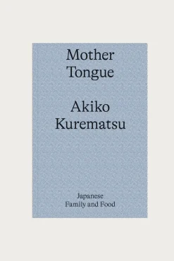 Mother Tongue Cookbook - Japanese Family and Food